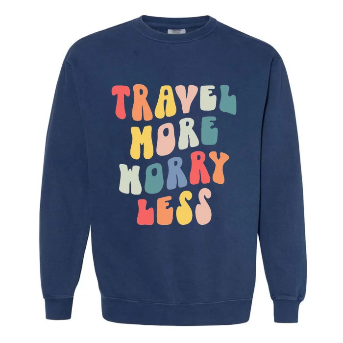 Retro Travel More Worry Less Traveler Funny Adventure Garment-Dyed Sweatshirt