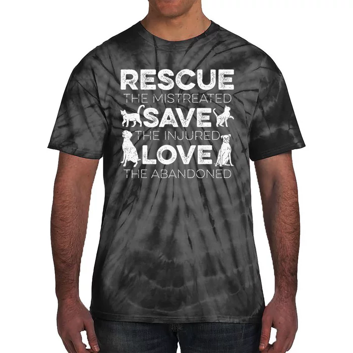 Rescue The Mistreated Save The Injured Love The Tie-Dye T-Shirt