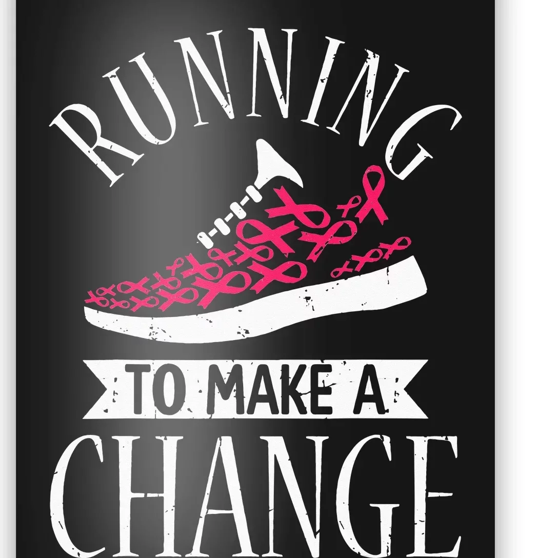 Running To Make A Change Breast Cancer Awareness Runner Gift Poster