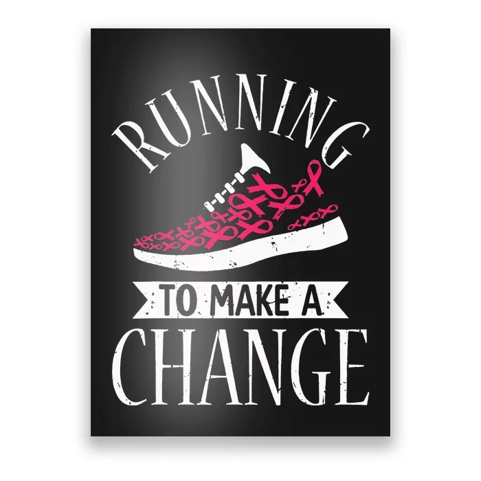 Running To Make A Change Breast Cancer Awareness Runner Gift Poster