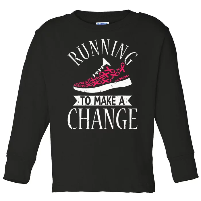 Running To Make A Change Breast Cancer Awareness Runner Gift Toddler Long Sleeve Shirt