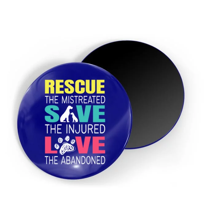 Rescue The Mistreated Save Injured Animal Rights Rescue Gift Magnet