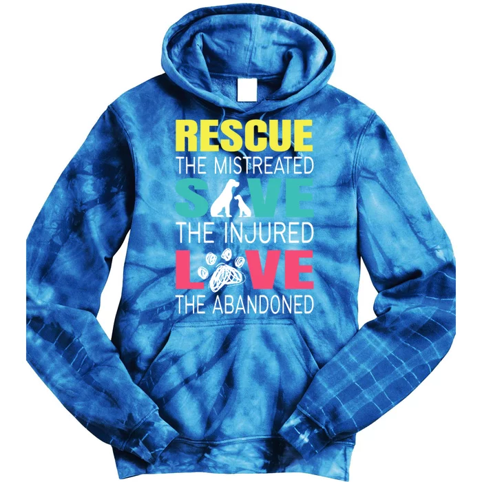 Rescue The Mistreated Save Injured Animal Rights Rescue Gift Tie Dye Hoodie