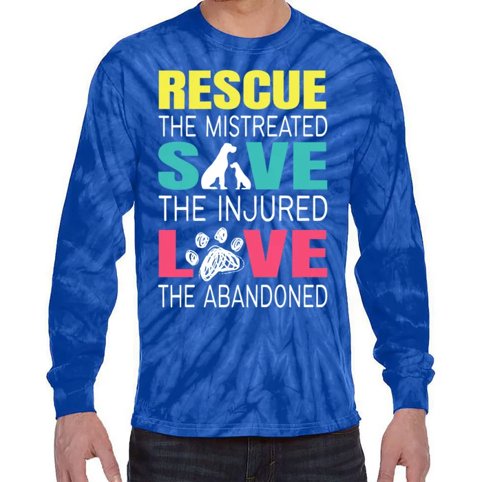 Rescue The Mistreated Save Injured Animal Rights Rescue Gift Tie-Dye Long Sleeve Shirt