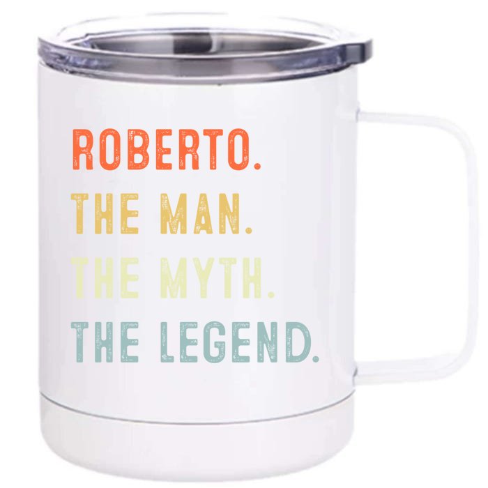 Roberto The Myth Legend Father’s Day Gift Papa Grandpa Meaningful Gift Front & Back 12oz Stainless Steel Tumbler Cup