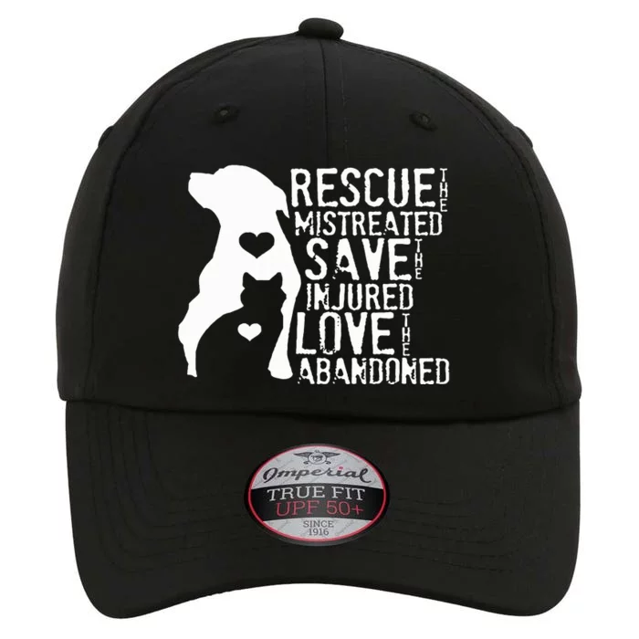 Rescue The Mistreated Save The Injured Love The Abandoned The Original Performance Cap