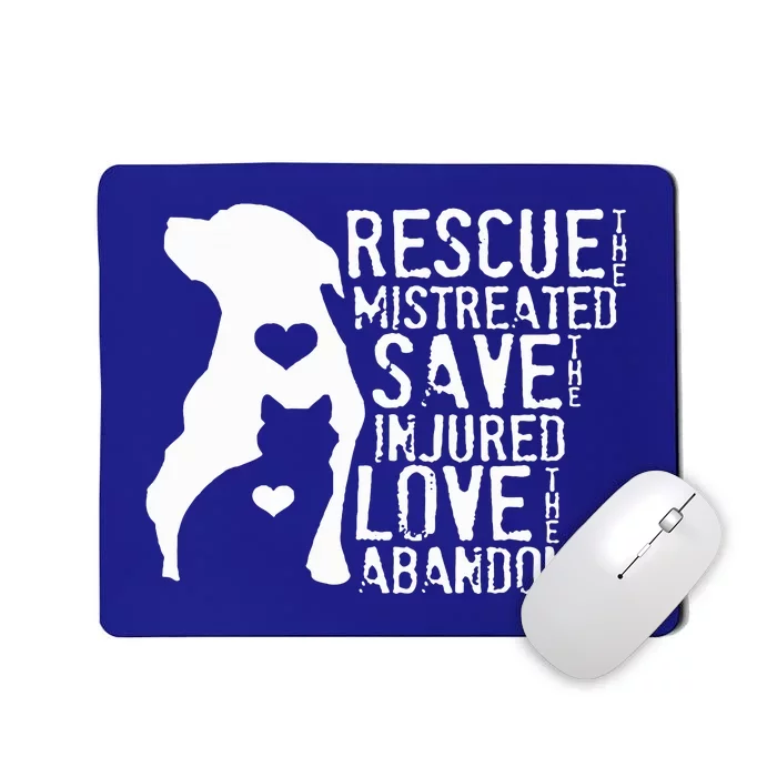 Rescue The Mistreated Save The Injured Love The Abandoned Mousepad