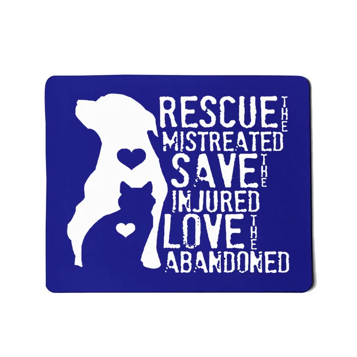 Rescue The Mistreated Save The Injured Love The Abandoned Mousepad