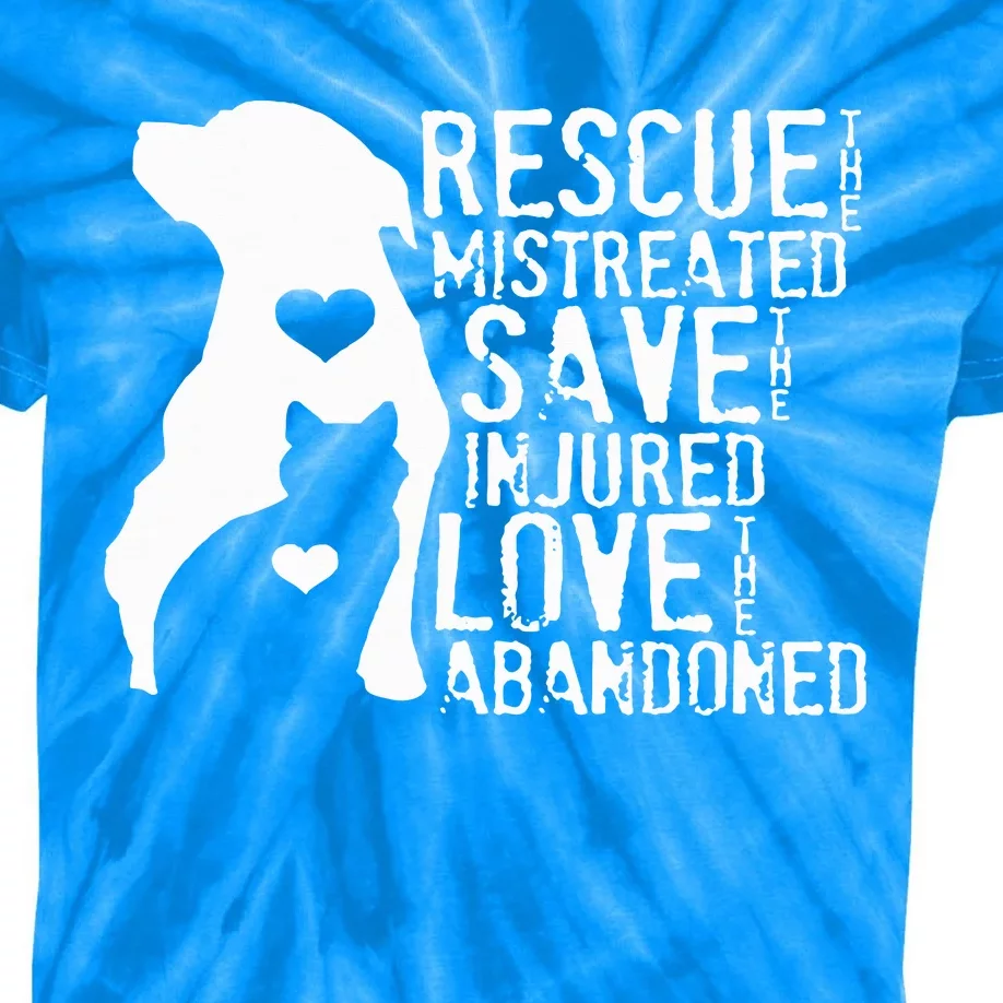 Rescue The Mistreated Save The Injured Love The Abandoned Kids Tie-Dye T-Shirt