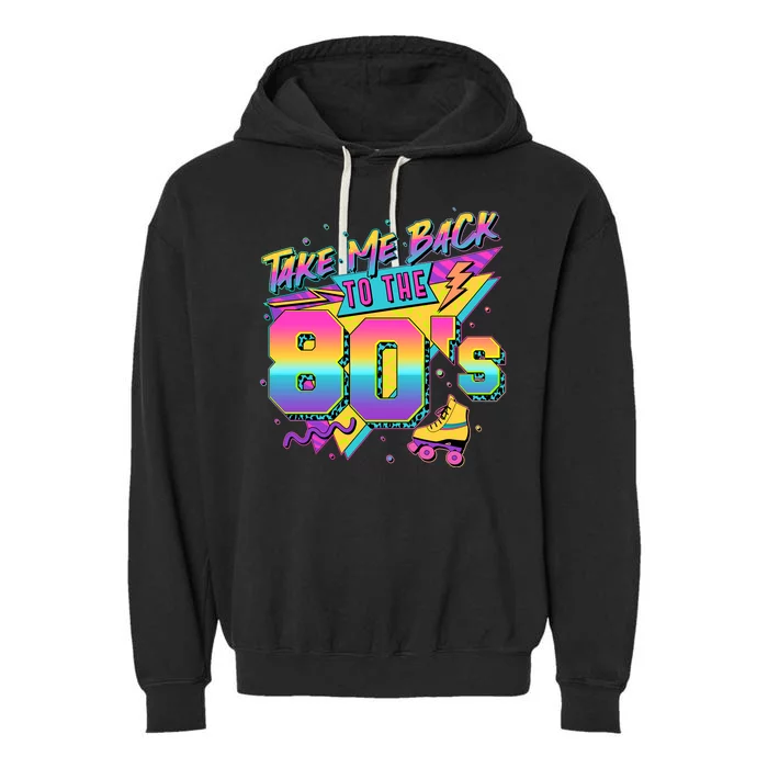 Retro Take Me Back To The 80s Eighties Garment-Dyed Fleece Hoodie