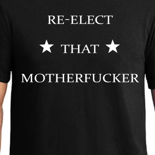 REELECT THAT MOTHERFUCKER Pajama Set