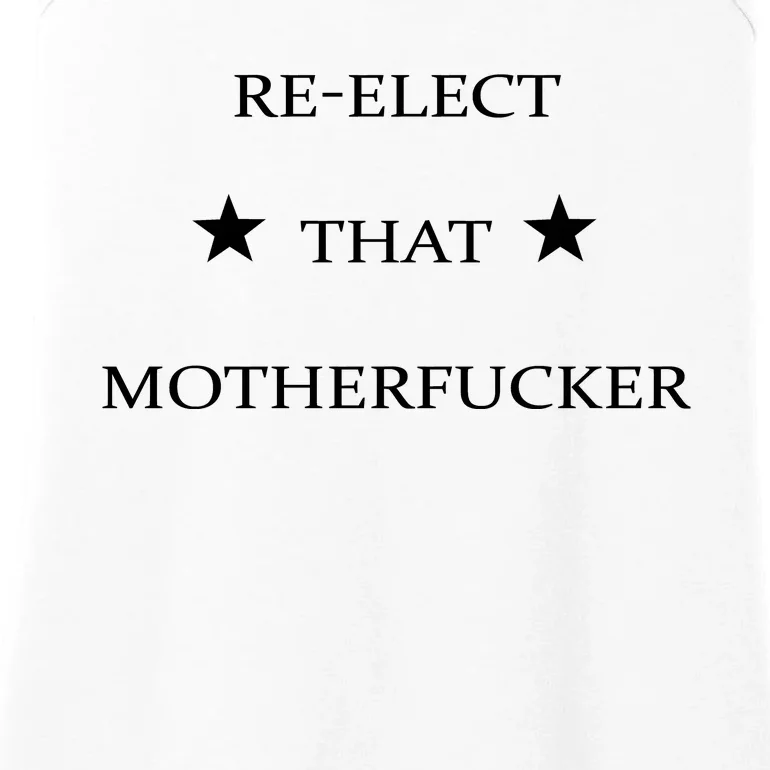 Reelect That Motherfucker Funny Political Ladies Essential Tank