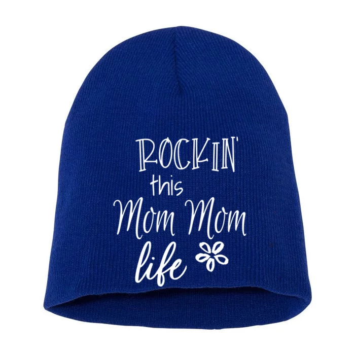 Rockin This Mom Mom Life Special Grandma Gift Short Acrylic Beanie