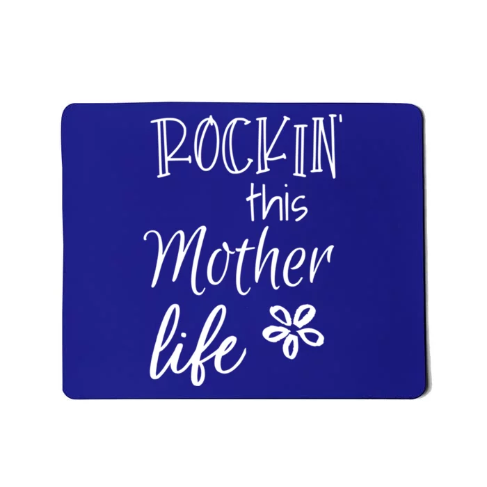 Rockin This Mother Life Special Mom Cool Gift Mousepad