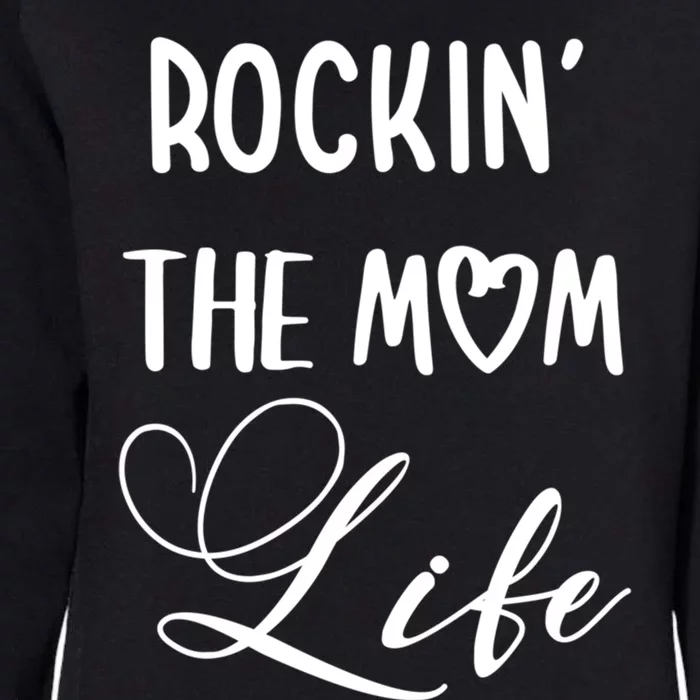 Rocking The Mom Life Newborn Mother Mommy Mother's Day Funny Gift Womens California Wash Sweatshirt