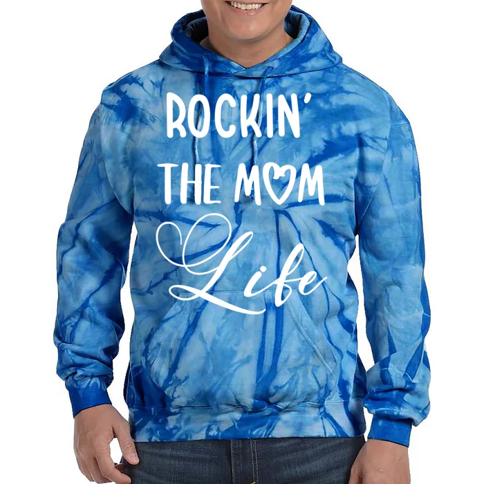 Rocking The Mom Life Newborn Mother Mommy Mother's Day Funny Gift Tie Dye Hoodie