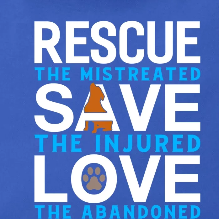 Rescue The Mistreated Save The Injured And Love The Abandone Gift Zip Tote Bag