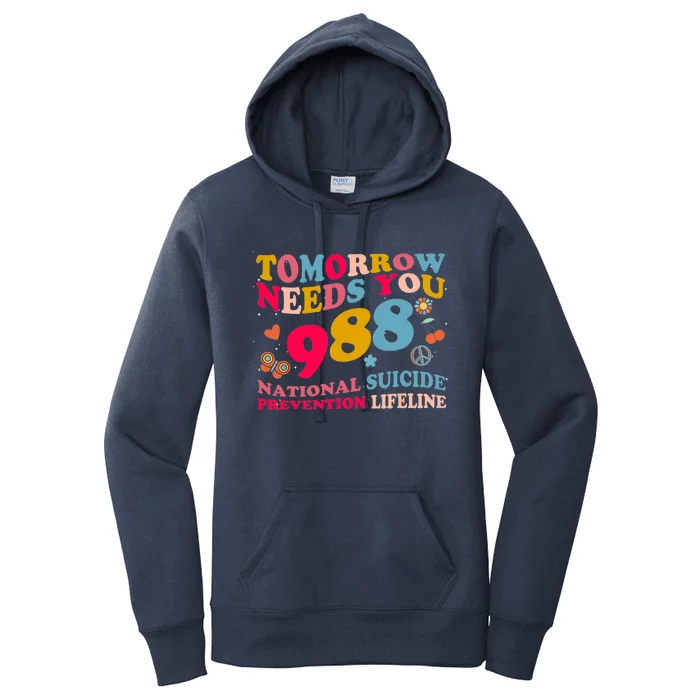 Retro Tomorrow Needs You 988 Suicide Prevention Awareness Gift Women's Pullover Hoodie