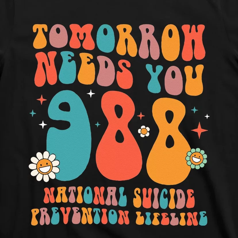 Retro Tomorrow Needs You 988 Suicide Prevention Awareness T-Shirt