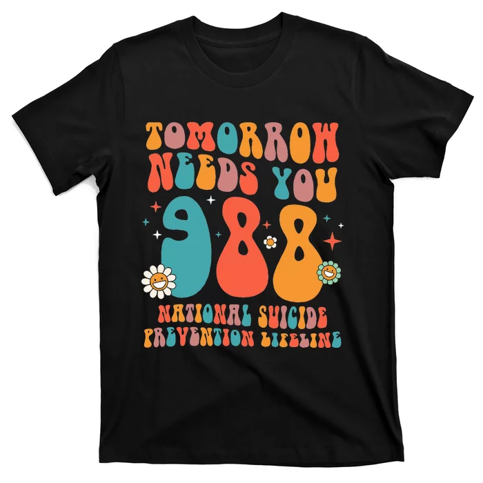 Retro Tomorrow Needs You 988 Suicide Prevention Awareness T-Shirt