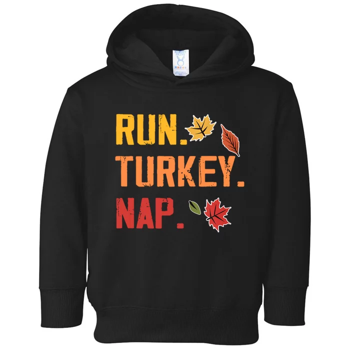 Run Turkey Nap Thanksgiving Funny Turkey Trot Running Toddler Hoodie