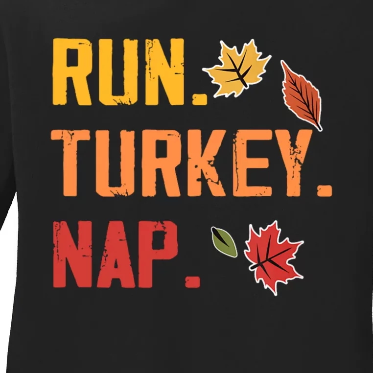 Run Turkey Nap Thanksgiving Funny Turkey Trot Running Ladies Long Sleeve Shirt