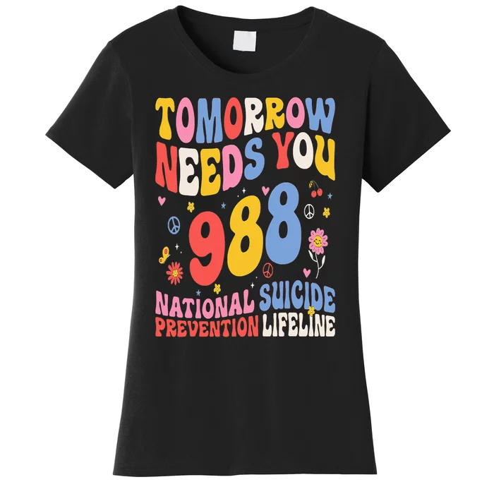 Retro Tomorrow Needs You 988 Suicide Prevention Awareness Women's T-Shirt