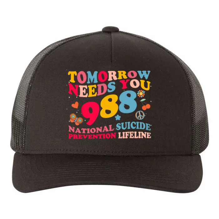 Retro Tomorrow Needs You 988 Suicide Prevention Yupoong Adult 5-Panel Trucker Hat