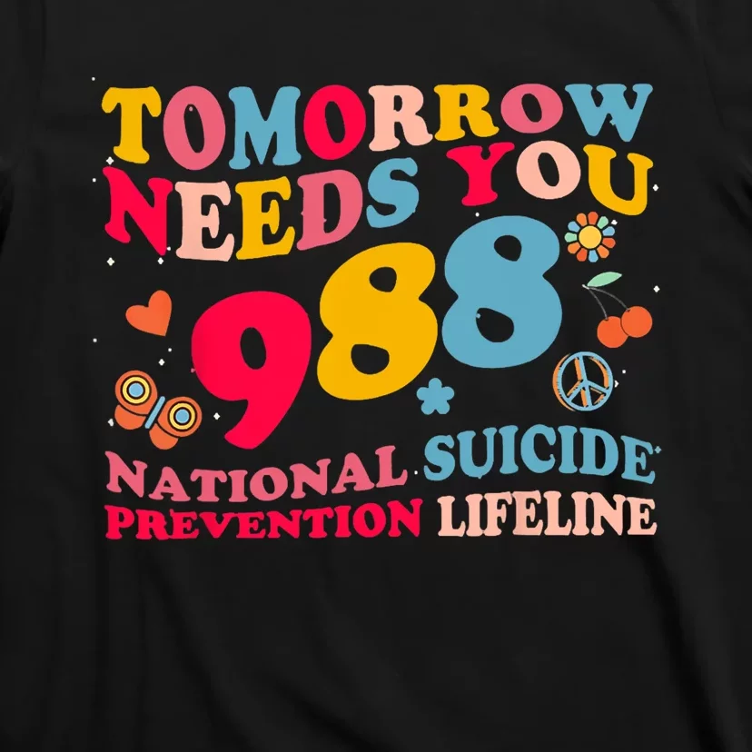 Retro Tomorrow Needs You 988 Suicide Prevention T-Shirt