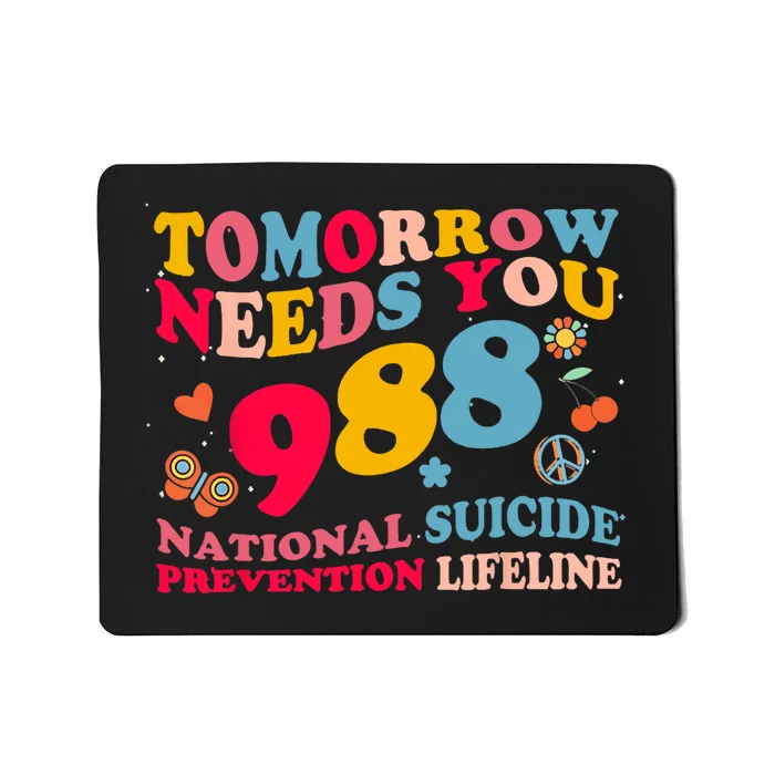 Retro Tomorrow Needs You 988 Suicide Prevention Mousepad