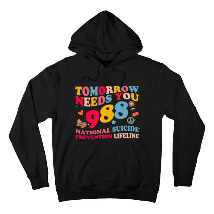 Retro Tomorrow Needs You 988 Suicide Prevention Tall Hoodie