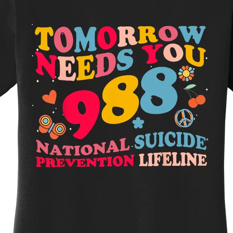 Retro Tomorrow Needs You 988 Suicide Prevention Women's T-Shirt