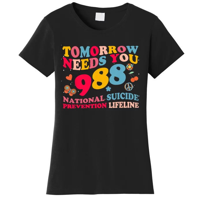 Retro Tomorrow Needs You 988 Suicide Prevention Women's T-Shirt