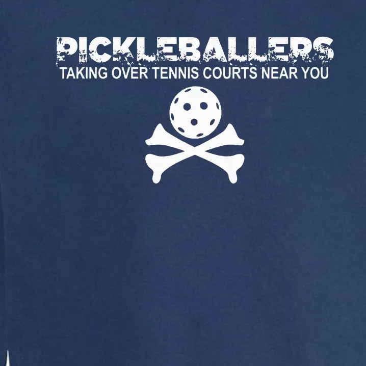 retro Taking Over Tennis Courts Near You Pickleballers Garment-Dyed Sweatshirt