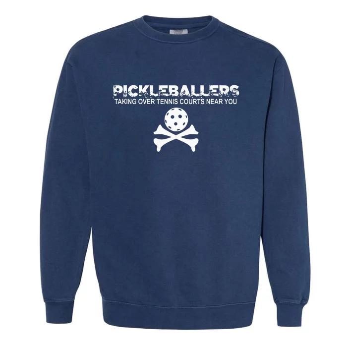 retro Taking Over Tennis Courts Near You Pickleballers Garment-Dyed Sweatshirt