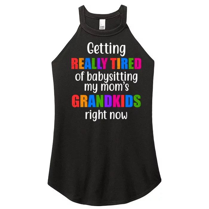 Really Tired Of Babysitting My Mom's Grandkids Women’s Perfect Tri Rocker Tank