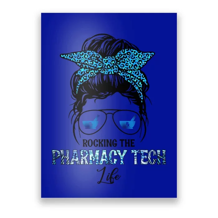 Rocking The Pharmacy Tech Life Messy Hair Bun Outfit Nursing Meaningful Gift Poster