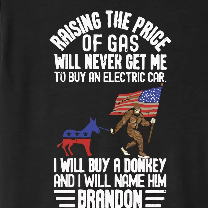 Raising The Price Of Gas Will Never Get Me To Buy An Electric Car ChromaSoft Performance T-Shirt