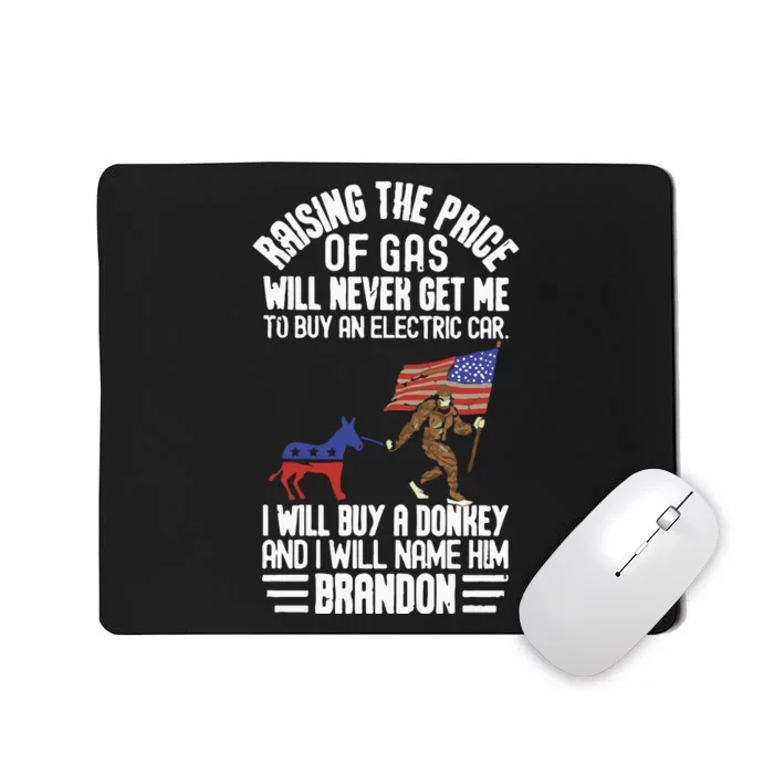 Raising The Price Of Gas Will Never Get Me To Buy An Electric Car Mousepad