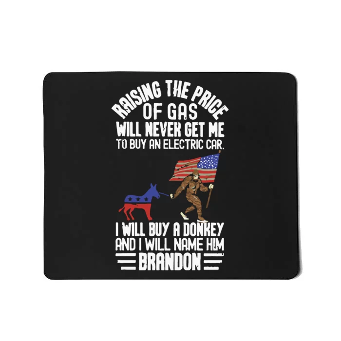 Raising The Price Of Gas Will Never Get Me To Buy An Electric Car Mousepad