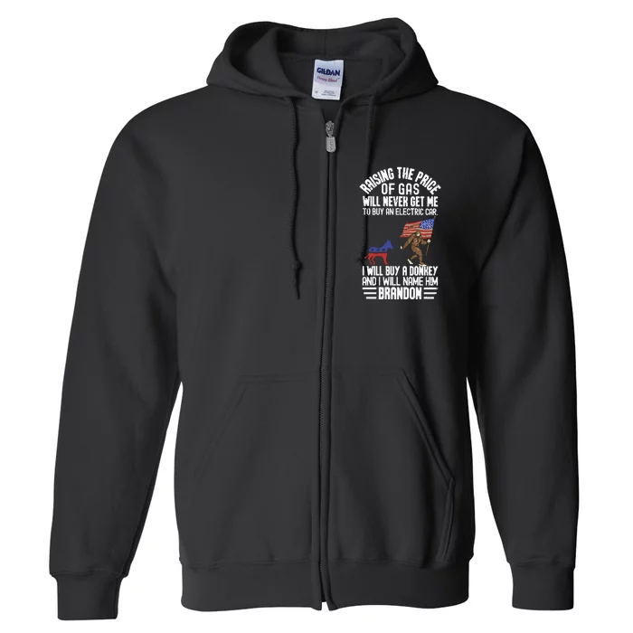 Raising The Price Of Gas Will Never Get Me To Buy An Electric Car Full Zip Hoodie