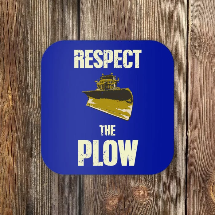 Respect The Plow Funny Snowplow Driver Cool Gift Coaster