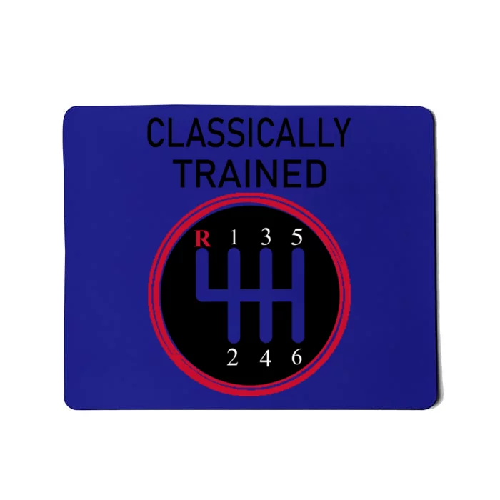 Racing Three Pedals Classically Trained Ual Transmission Gift Mousepad