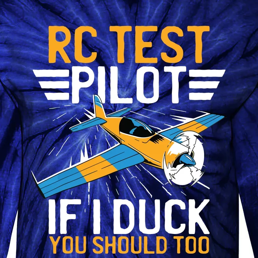 Rc Test Pilot If I Duck You Should Too Model Aircraft Pilot Tie-Dye Long Sleeve Shirt