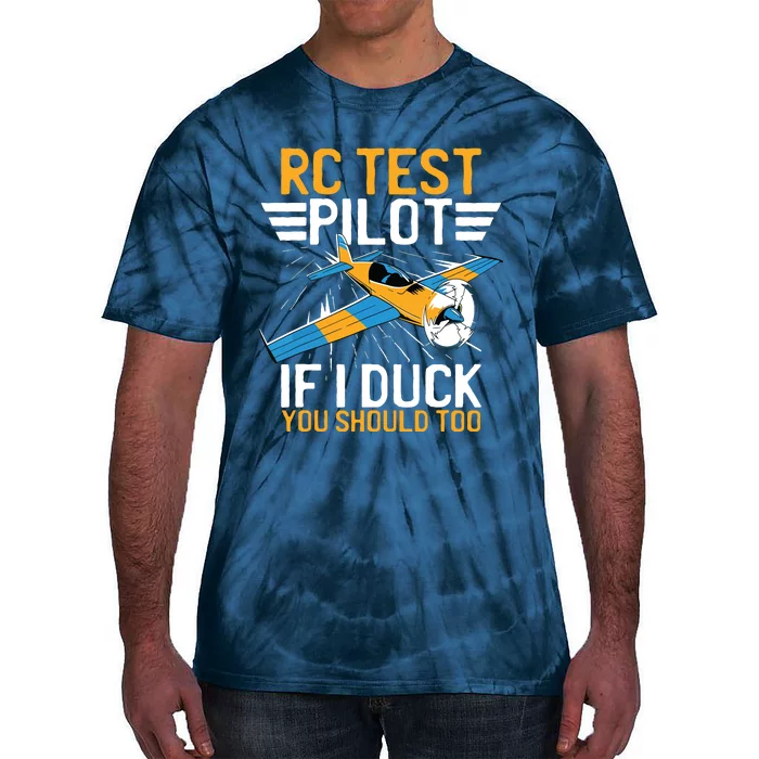 Rc Test Pilot If I Duck You Should Too Model Aircraft Pilot Tie-Dye T-Shirt