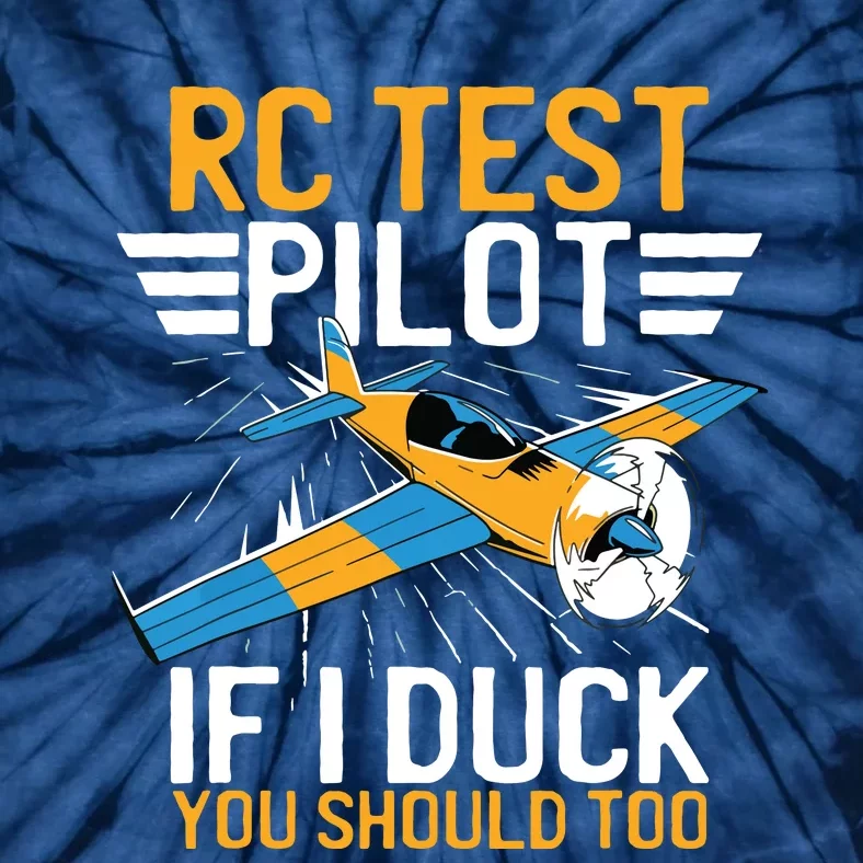 Rc Test Pilot If I Duck You Should Too Model Aircraft Pilot Tie-Dye T-Shirt