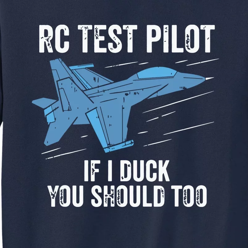 RC Test Pilot If I Duck You Should Too RC Airplane Plane Tall Sweatshirt