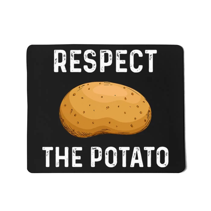 Respect The Potato Funny Root Vegetable Potatoes Mousepad