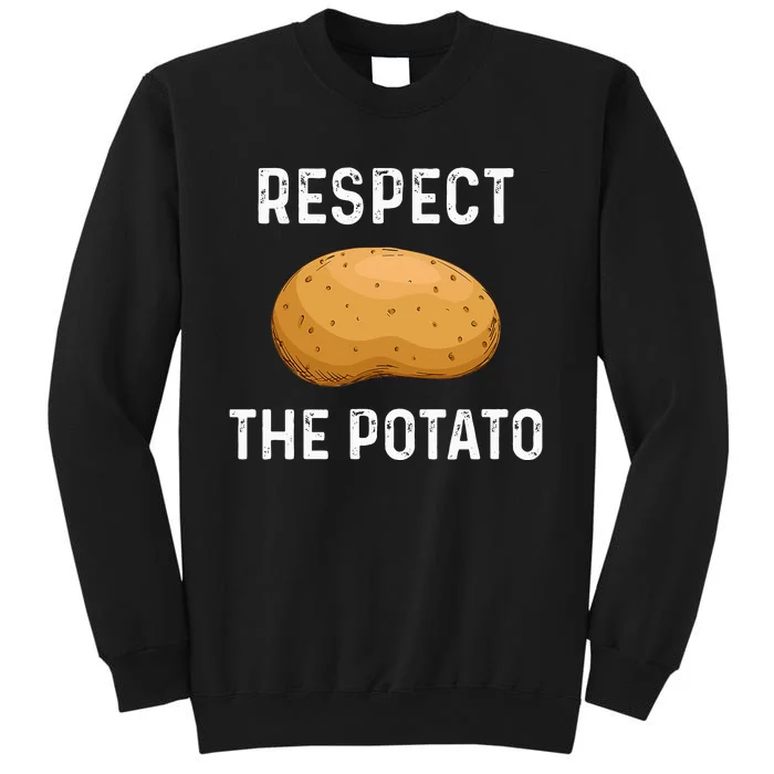 Respect The Potato Funny Root Vegetable Potatoes Tall Sweatshirt