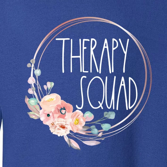 Rehab Team Physical Therapist Occupational Speech Squad Cute Gift Toddler Sweatshirt